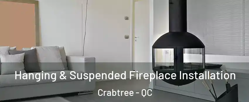  Hanging & Suspended Fireplace Installation Crabtree - QC