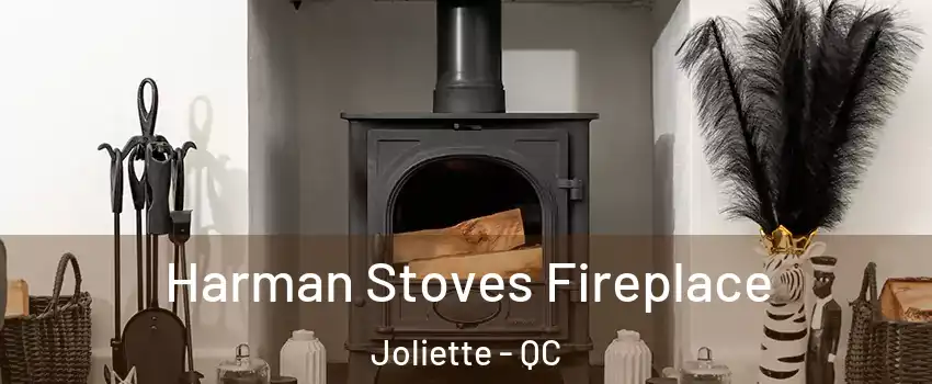  Harman Stoves Fireplace Joliette - QC