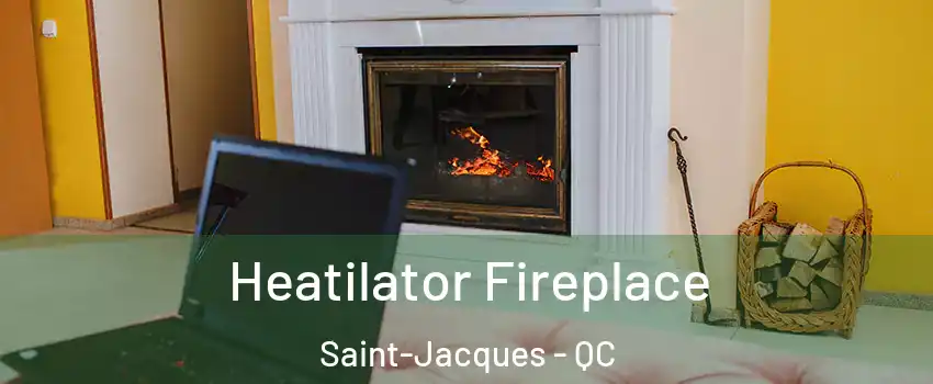  Heatilator Fireplace Saint-Jacques - QC