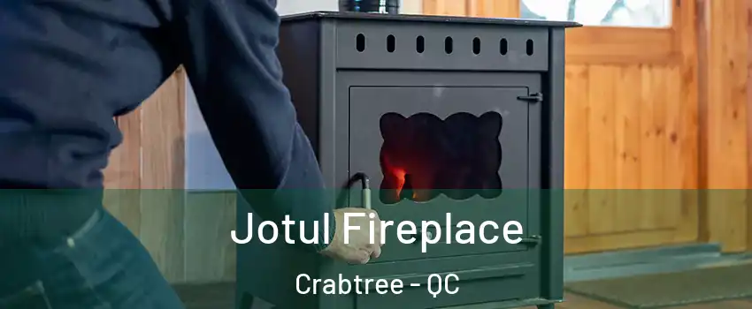  Jotul Fireplace Crabtree - QC