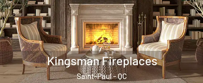  Kingsman Fireplaces Saint-Paul - QC