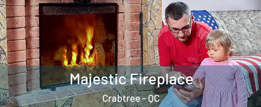  Majestic Fireplace Crabtree - QC
