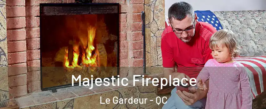  Majestic Fireplace Le Gardeur - QC