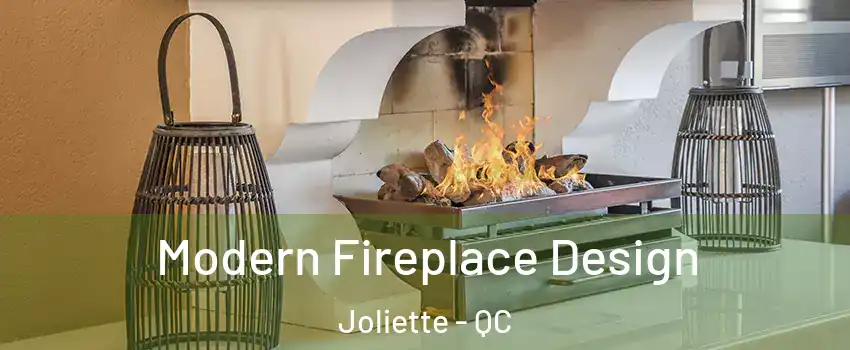  Modern Fireplace Design Joliette - QC