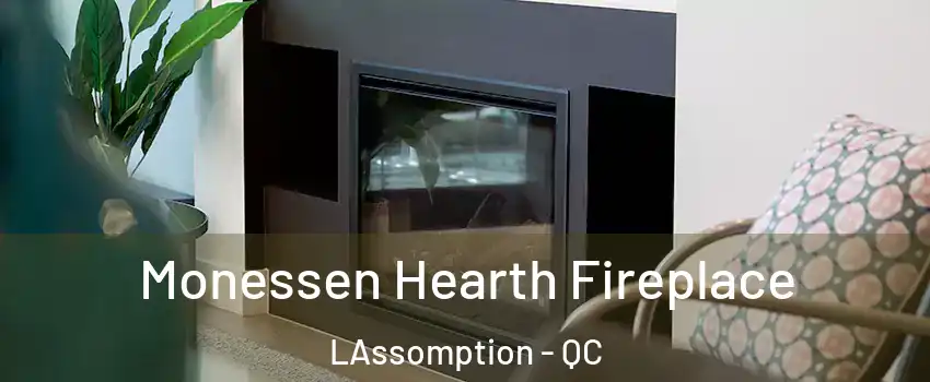  Monessen Hearth Fireplace LAssomption - QC