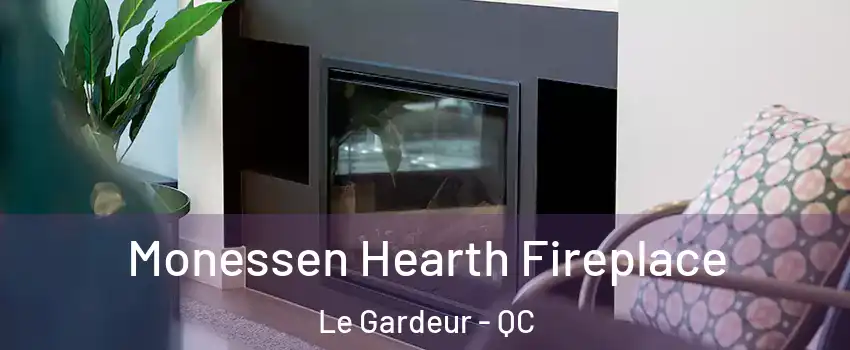  Monessen Hearth Fireplace Le Gardeur - QC
