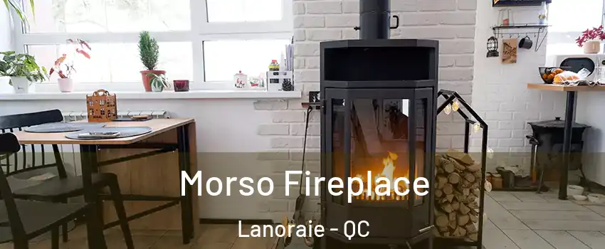  Morso Fireplace Lanoraie - QC