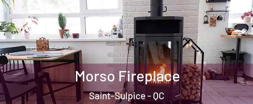  Morso Fireplace Saint-Sulpice - QC