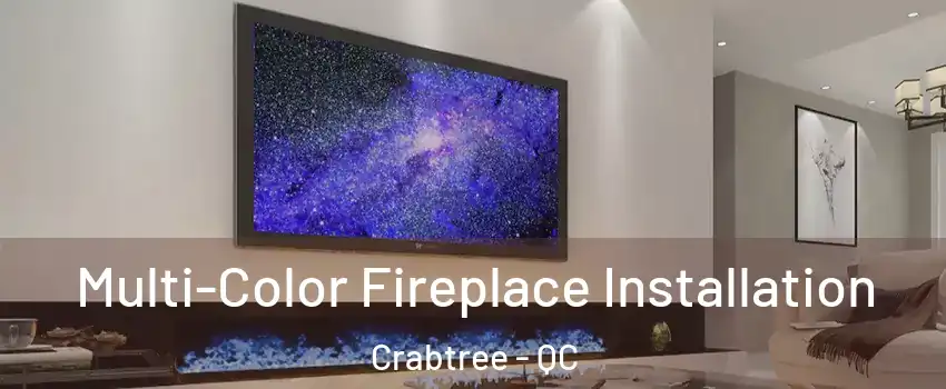  Multi-Color Fireplace Installation Crabtree - QC