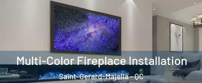  Multi-Color Fireplace Installation Saint-Gerard-Majella - QC