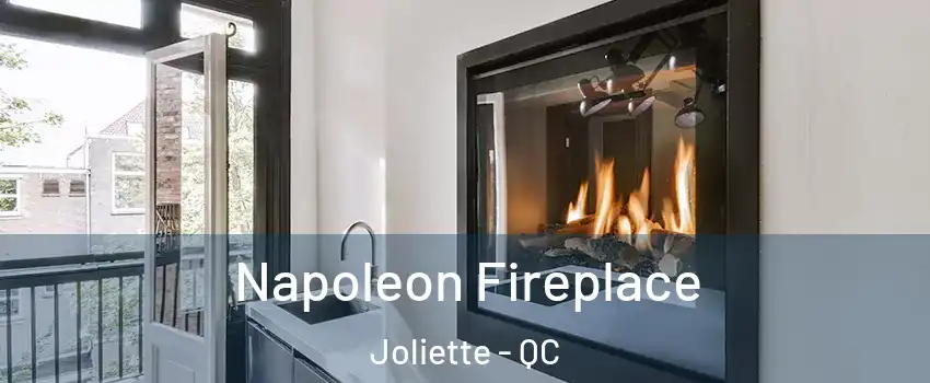  Napoleon Fireplace Joliette - QC