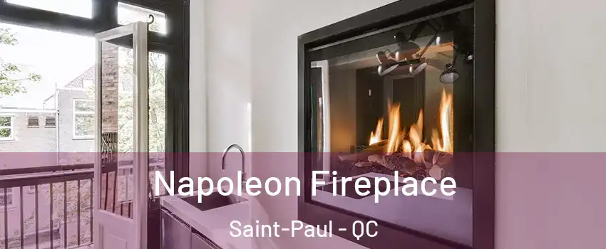  Napoleon Fireplace Saint-Paul - QC