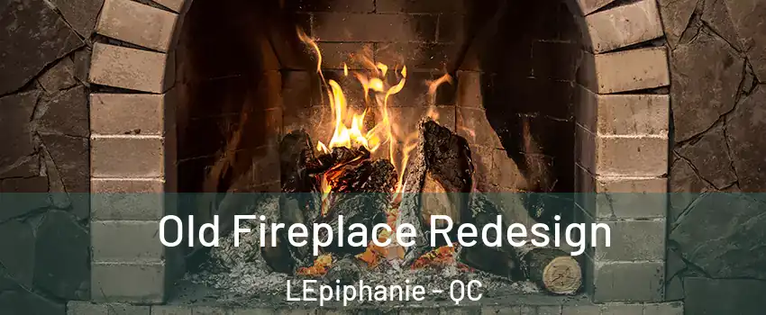  Old Fireplace Redesign LEpiphanie - QC