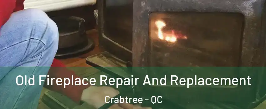  Old Fireplace Repair And Replacement Crabtree - QC