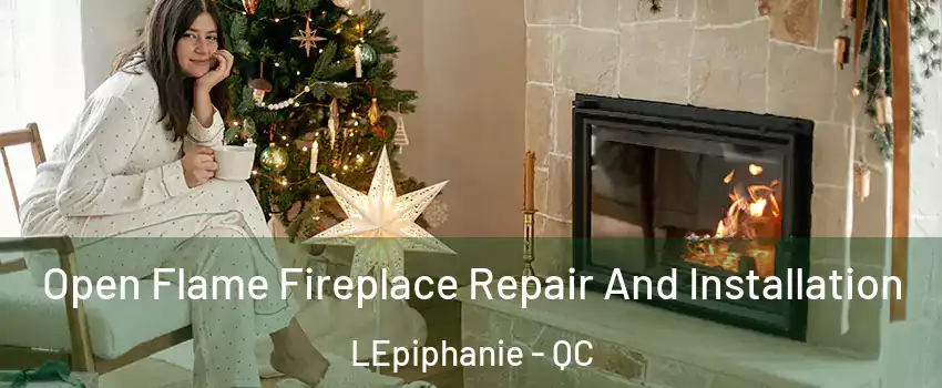  Open Flame Fireplace Repair And Installation LEpiphanie - QC