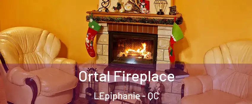 Ortal Fireplace LEpiphanie - QC