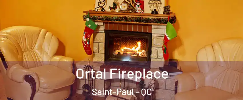  Ortal Fireplace Saint-Paul - QC