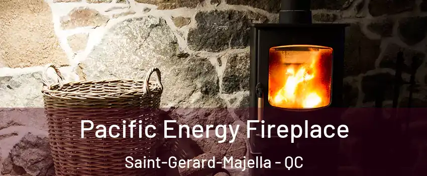  Pacific Energy Fireplace Saint-Gerard-Majella - QC