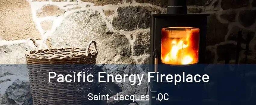  Pacific Energy Fireplace Saint-Jacques - QC