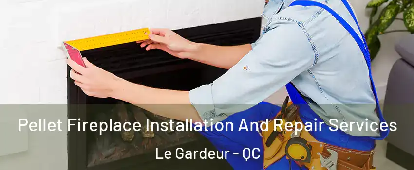  Pellet Fireplace Installation And Repair Services Le Gardeur - QC
