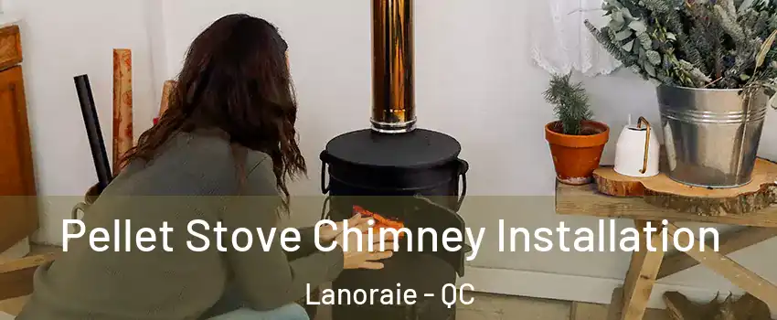  Pellet Stove Chimney Installation Lanoraie - QC