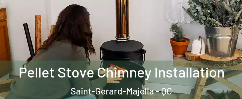  Pellet Stove Chimney Installation Saint-Gerard-Majella - QC