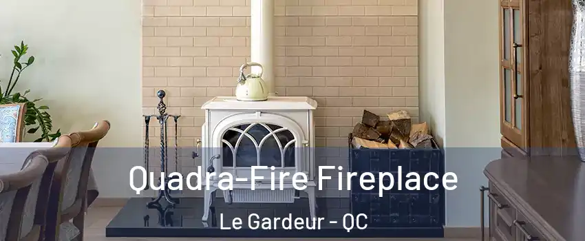  Quadra-Fire Fireplace Le Gardeur - QC