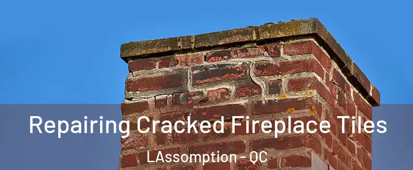  Repairing Cracked Fireplace Tiles LAssomption - QC