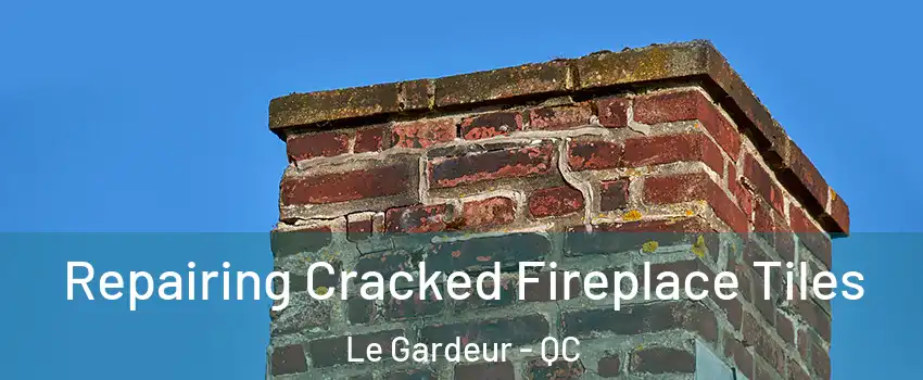  Repairing Cracked Fireplace Tiles Le Gardeur - QC
