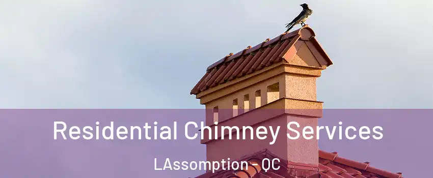  Residential Chimney Services LAssomption - QC