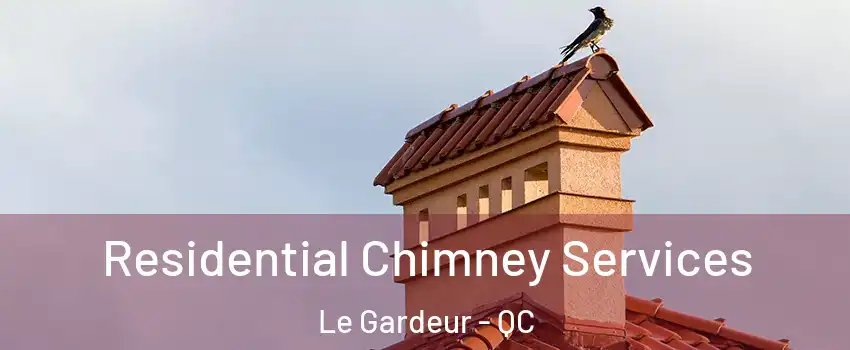  Residential Chimney Services Le Gardeur - QC