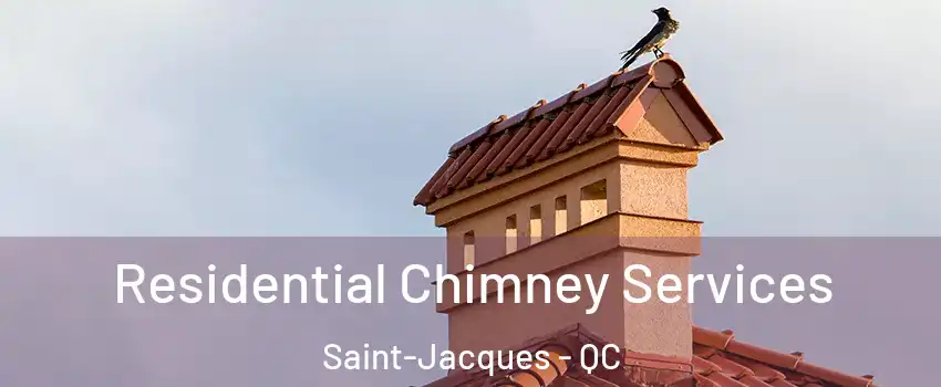  Residential Chimney Services Saint-Jacques - QC