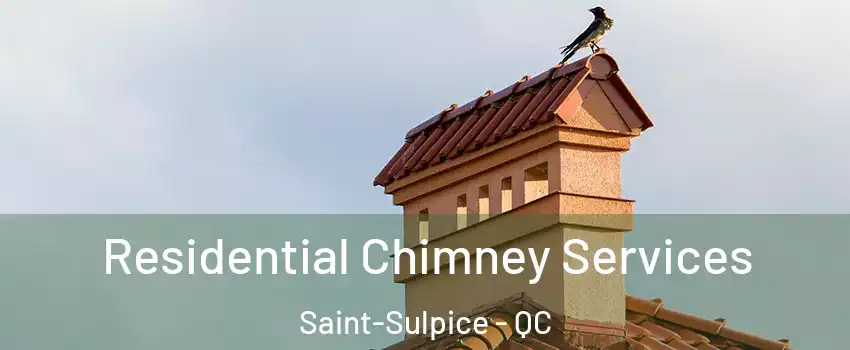  Residential Chimney Services Saint-Sulpice - QC