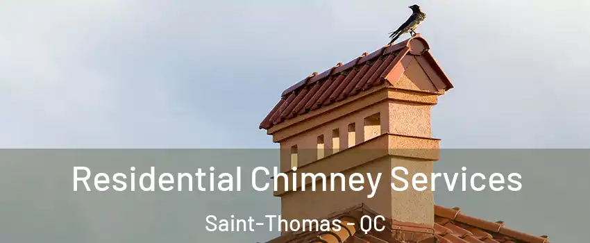  Residential Chimney Services Saint-Thomas - QC