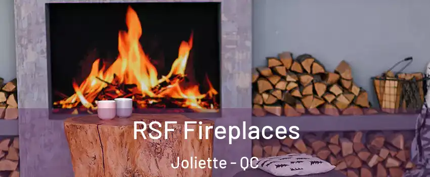  RSF Fireplaces Joliette - QC