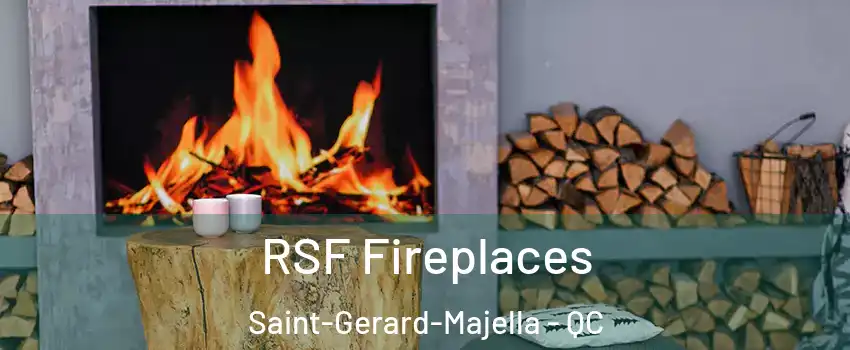  RSF Fireplaces Saint-Gerard-Majella - QC
