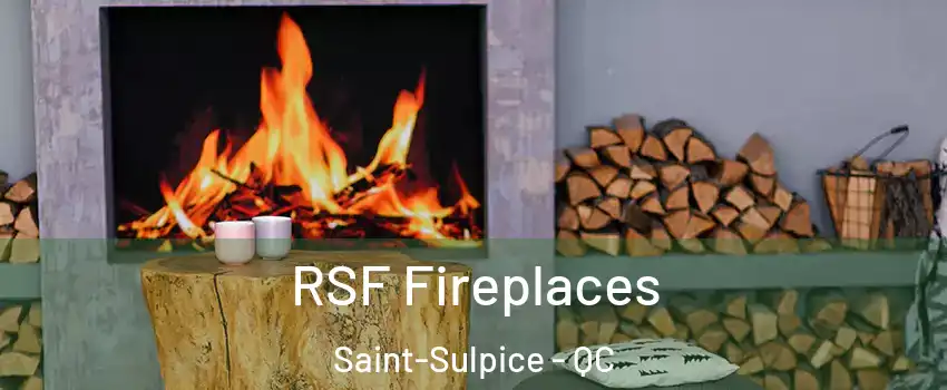  RSF Fireplaces Saint-Sulpice - QC