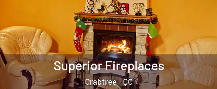  Superior Fireplaces Crabtree - QC