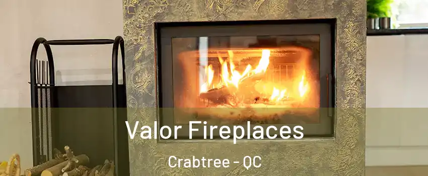  Valor Fireplaces Crabtree - QC