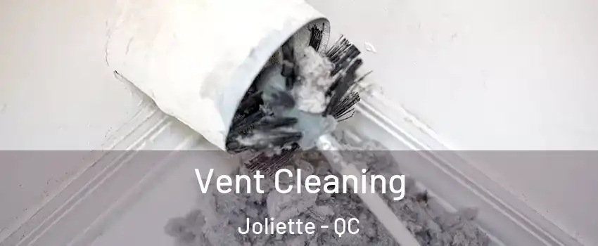  Vent Cleaning Joliette - QC