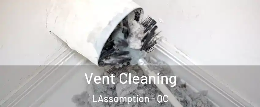  Vent Cleaning LAssomption - QC