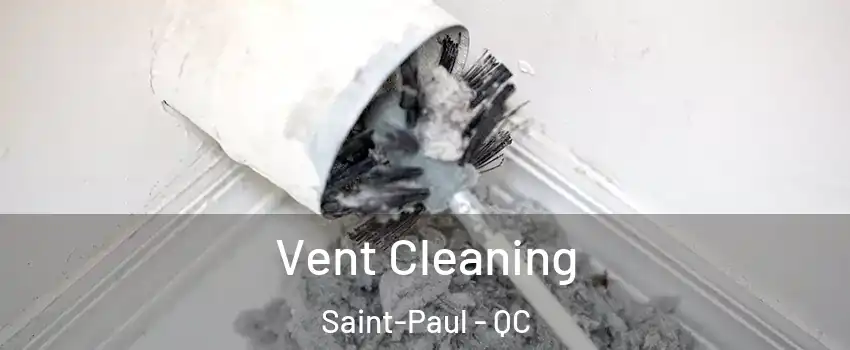  Vent Cleaning Saint-Paul - QC