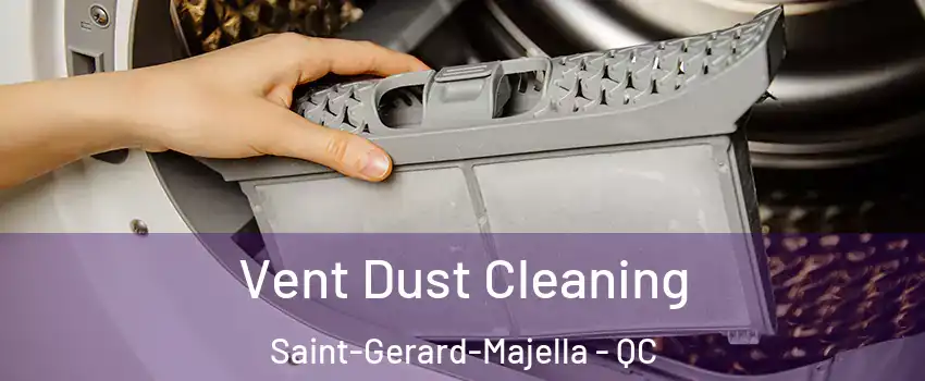  Vent Dust Cleaning Saint-Gerard-Majella - QC