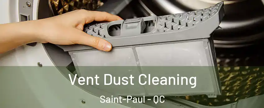  Vent Dust Cleaning Saint-Paul - QC