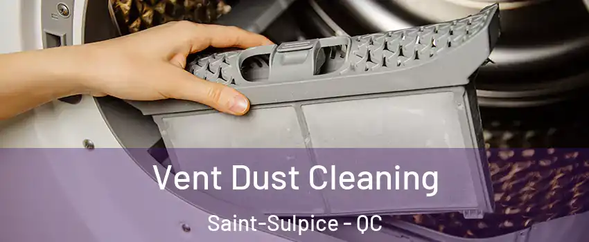  Vent Dust Cleaning Saint-Sulpice - QC