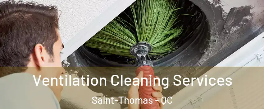  Ventilation Cleaning Services Saint-Thomas - QC