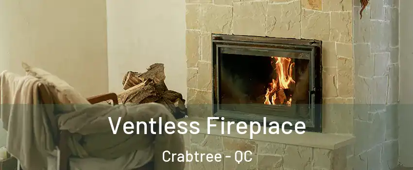  Ventless Fireplace Crabtree - QC