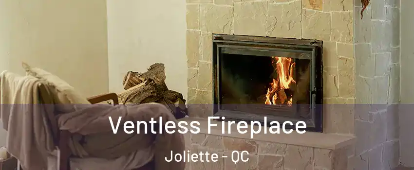  Ventless Fireplace Joliette - QC