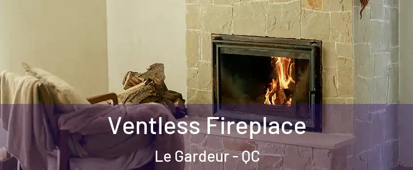  Ventless Fireplace Le Gardeur - QC