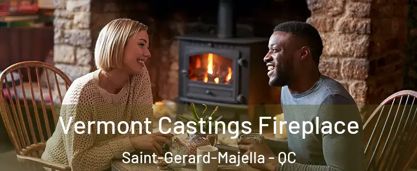  Vermont Castings Fireplace Saint-Gerard-Majella - QC